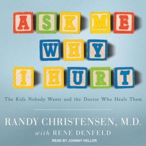 Ask Me Why I Hurt, M.D. Christensen