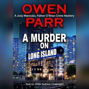 A Murder on Long Island: The Last Advocate; A Joey Mancuso, Father OBrian Crime Mystery