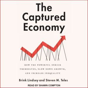 The Captured Economy, Brink Lindsey