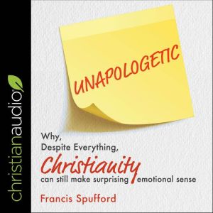 Unapologetic, Francis Spufford