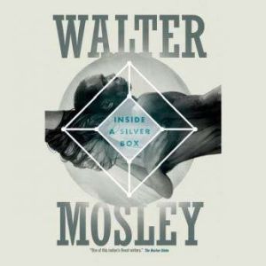 Inside a Silver Box, Walter Mosley