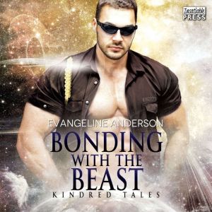Bonding with the Beast, Evangeline Anderson