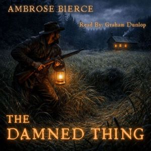 The Damned Thing, Ambrose Bierce