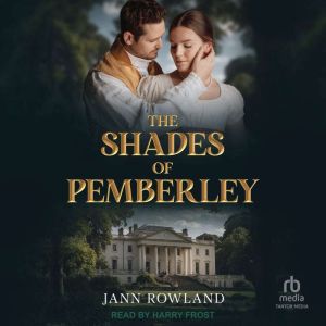 The Shades of Pemberley, Jann Rowland