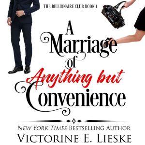 A Marriage of Anything But Convenienc..., Victorine E. Lieske