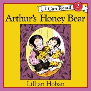 Arthurs Honey Bear, Lillian Hoban