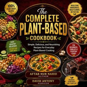 The Complete PlantBased Cookbook, Aftab Nur Nahid
