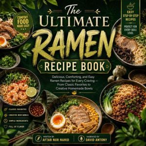 The Ultimate Ramen Recipe Book, Aftab Nur Nahid
