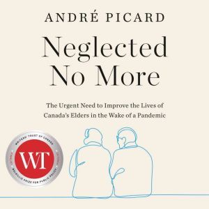 Neglected No More, Andre Picard