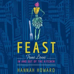 Feast, Hannah Howard