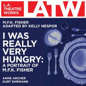 I Was Really Very Hungry, M.F.K. Fisher 