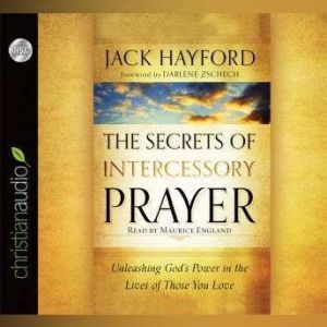 The Secrets of Intercessory Prayer, Jack Hayford