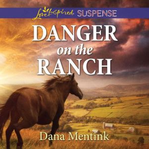 Danger on the Ranch, Dana Mentink