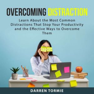 Overcoming Distraction, Darren Tormie