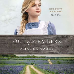 Out of the Embers, Amanda Cabot