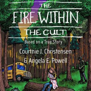 The Fire Within the Cult, Courtnie J Christensen