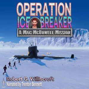 Operation Ice Breaker: A Mac McDowell Mission