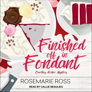 Finished Off in Fondant, Rosemarie Ross