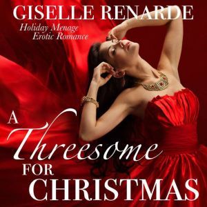 A Threesome for Christmas, Giselle Renarde