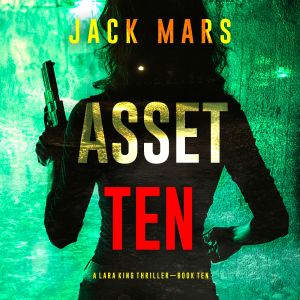 Asset Ten A Lara King Espionage Thri..., Jack Mars