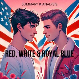 Red, White  Royal Blue Book Summary..., Dorian West