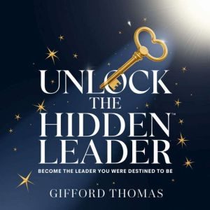 Unlock The Hidden Leader, GIFFORD THOMAS