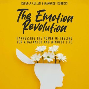 The Emotion Revolution, Rebecca Cullen