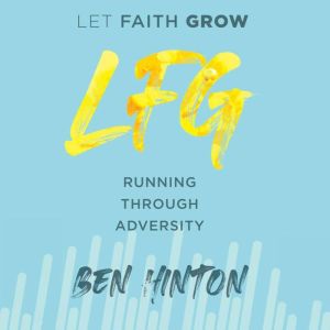 Let Faith Grow: Running Through Adversity