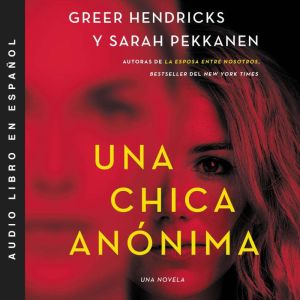 An Anonymous Girl  Una chica anonima ..., Greer Hendricks