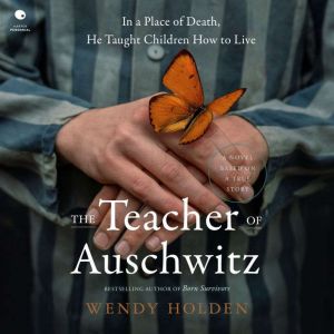 The Teacher of Auschwitz, Wendy Holden