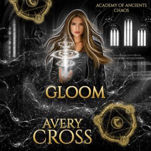 Gloom, Avery Cross