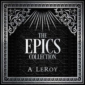 The Epics Collection, Abdiel LeRoy
