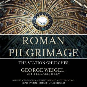 Roman Pilgrimage, George Weigel
