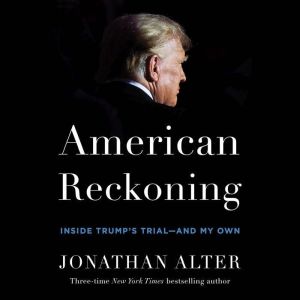American Reckoning: Inside Trumps Trialand My Own