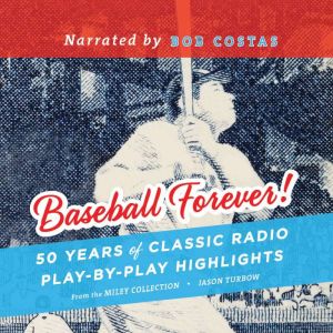 Baseball Forever!, Jason Turbow and John Miley
