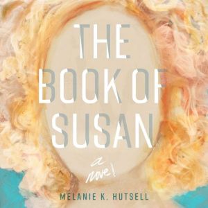 The Book of Susan, Melanie Hutsell