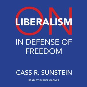 On Liberalism: In Defense of Freedom