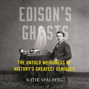 Edisons Ghosts, Katie Spalding