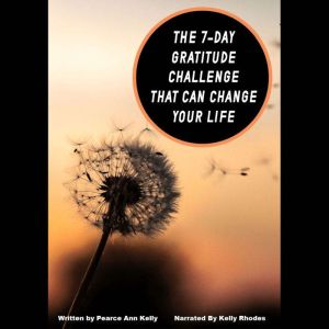 The 7Day Gratitude Challenge, Pearce Anne Kelly