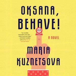 Oksana, Behave!, Maria Kuznetsova