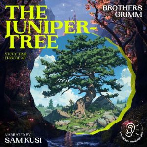 The JuniperTree Story Time, Episode..., Brothers Grimm