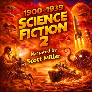 1900 - 1939 Science Fiction 2 - 13 Classic Science Fiction Short Stories from 1900 to 1939