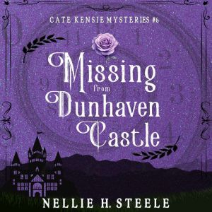 Missing from Dunhaven Castle: A Cate Kensie Mystery