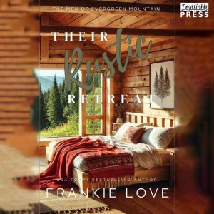 Their Rustic Retreat: The Men of Evergreen Mountain, Book Five
