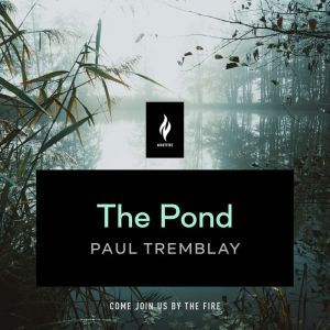 The Pond, Paul Tremblay