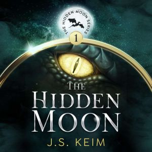 The Hidden Moon,  An Unexpected Adven..., J. S. Keim