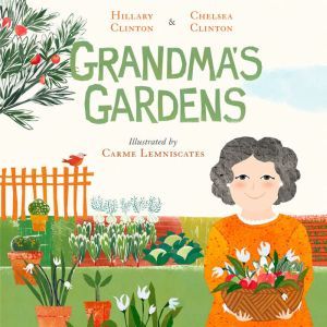 Grandmas Gardens, Hillary Clinton