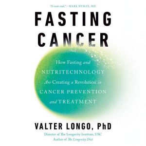 Fasting Cancer, Valter Longo, PhD