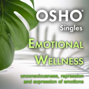 Emotional Wellness, OSHO