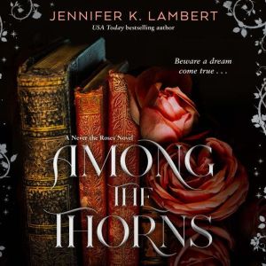 Among the Thorns, Jennifer K. Lambert